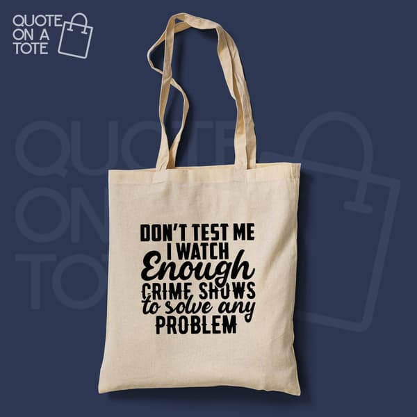 Don't Test Me Tote Bag
